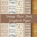 Vintage Music Sheet Scrapbook Paper: Old Music Pattern Themed Double Sided Craft Paper Pad Supplies for DIY Projects and Decorating