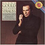Glenn Gould Plays Strauss – Richard Strauss Sonata , OP. 5 – 5 Piano Pieces / Klavierstucken / Pieces pour piano , Op. 3 – vintage vinyl record